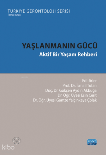 Yaşlanmanın Gücü - Aktif Bir Yaşam Rehberi