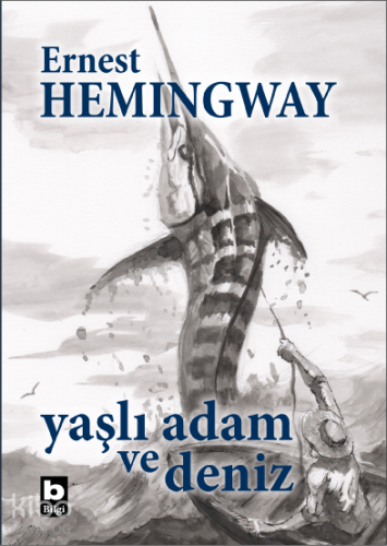 Yaşlı Adam ve Deniz - Kitapiks.com
