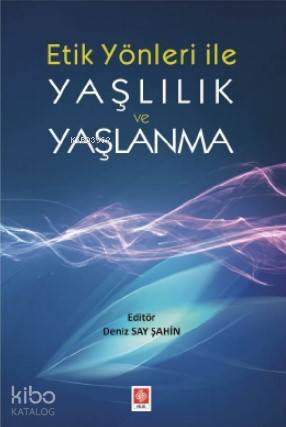 Yaşlılık ve Yaşlanma