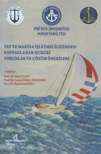Yat ve Marina İşletmeciliğinden Kaynaklanan Hukuki Sorunlar ve Çözüm Önerileri