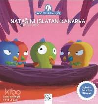 Yatağını Islatan Kanarya; Anne Tavuk Anlatıyor - Kitapiks.com