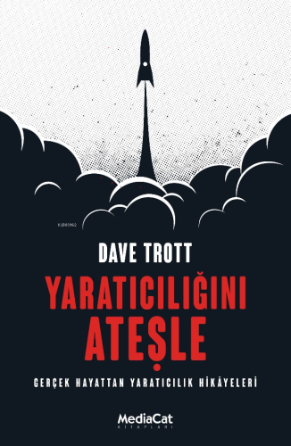 Yatarıcılığı Ateşle ;Gerçek Hayattan Yaratıcılık Hikayeleri