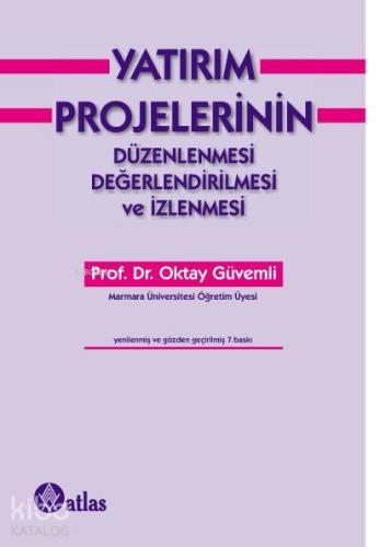 Yatırım Projelerinin; Düzenlenmesi Değerlendirilmesi ve İzlenmesi