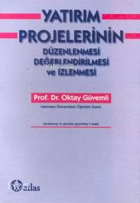 Yatırım Projelerinin; Düzenlenmesi Değerlendirilmesi ve İzlenmesi