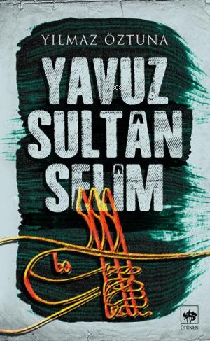 Yavuz Sultan Selim - Kitapiks.com