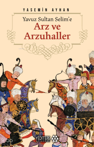 Yavuz Sultan Selim'e Arz ve Arzuhaller