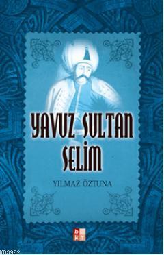 Yavuz Sultan Selim - Kitapiks.com