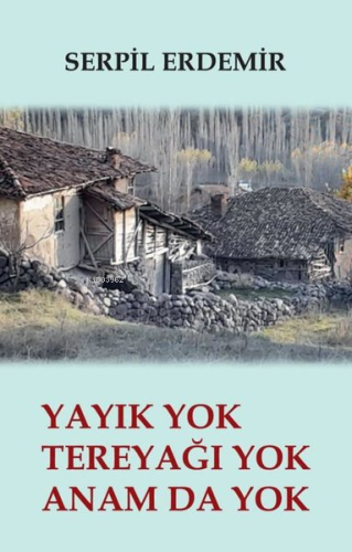 Yayık Yok Tereyağı Yok Anam da Yok - Kitapiks.com