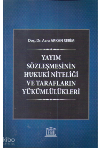 Yayım Sözleşmesinin Hukuki Niteliği ve Tarafların Yükümlülükleri