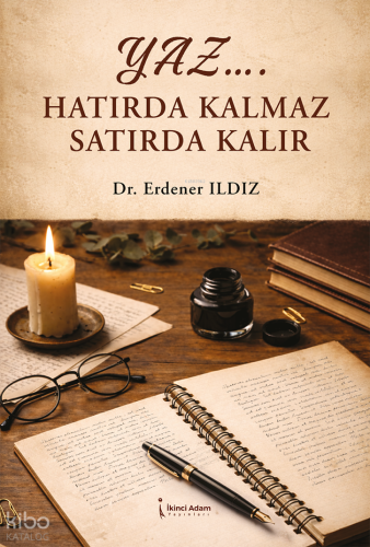 Yaz… Hatırda Kalmaz Satırda Kalır