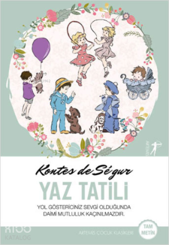 Yaz Tatili ;Yol göstericiniz sevgi olduğunda daimi mutluluk kaçınılmazdır.
