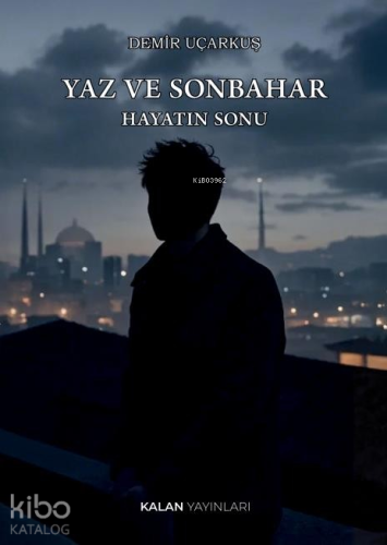 Yaz Ve Sonbahar: Hayatın Sonu