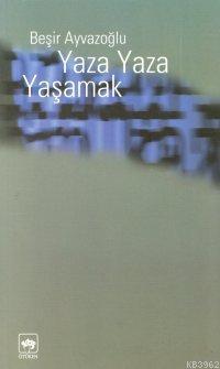 Yaza Yaza Yaşamak - Kitapiks.com