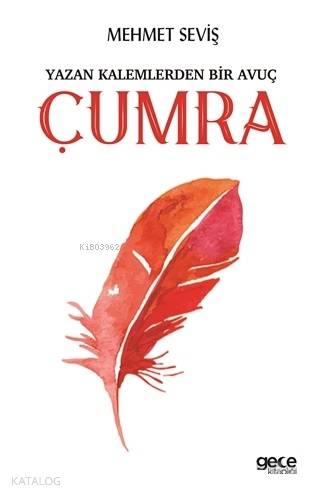 Yazan Kalemlerden Bir Avuç Çumra