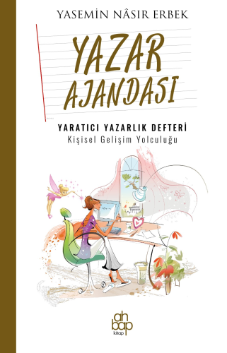 Yazar Ajandası - Yaratıcı Yazarlık Defteri;Kişisel Gelişim Yolculuğu