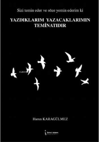 Yazdıklarım Yazacaklarımın Teminatıdır - Kitapiks.com