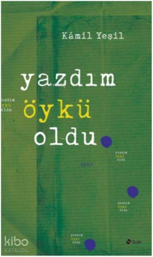 Yazdım Öykü Oldu