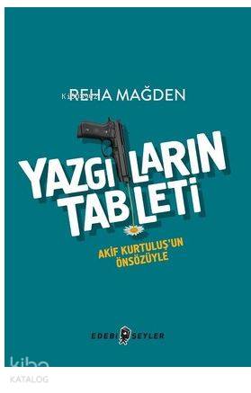 Yazgıların Tableti; Akif Kurtulu'un Önsözüyle