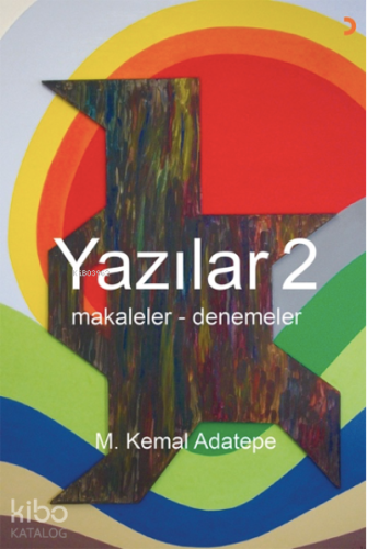 Yazılar 2;Makaleler-DenemelerM. Kemal Adatepe - Kitapiks.com
