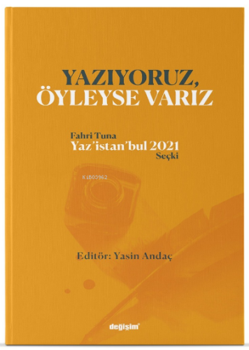 Yazıyoruz, Öyleyse Varız