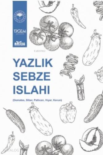 Yazlık Sebze Islahı; (Domates, Biber, Patlıcan, Hıyar, Kavun) - Kitapi