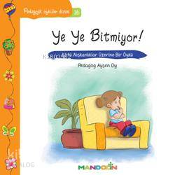 Ye Ye Bitmiyor!; Kötü Alışkanlıklar Üzerine Bir Öykü