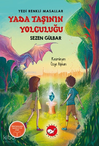 Yedi Renkli Masallar: Yada Taşının Yolculuğu