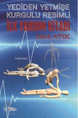 Yediden Yetmişe Kurgulu Resimli İlk Yardım Kitabı