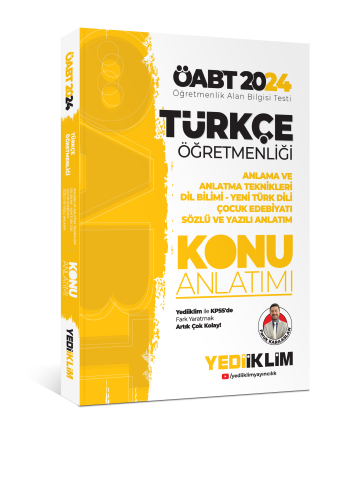 Yediiklim Yayıncılık ÖABT Türkçe Öğretmenliği Anlama ve Anlatma Teknikleri Dil Bilimi - Yeni Türk Dili Çocuk Edebiyatı Sözlü ve Yazılı Anlatım Konu Anlatımı