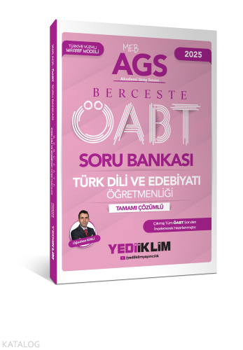 Yediiklim Yayınları 2025 MEB AGS ÖABT Berceste Türk Dili ve Edebiyatı Öğretmenliği Tamamı Çözümlü Soru Bankası
