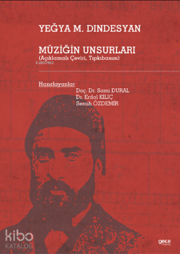 Yeğya M. Dindesyan Müziğin Unsurlari;(Açıklamalı Çeviri, Tıpkıbasım) -
