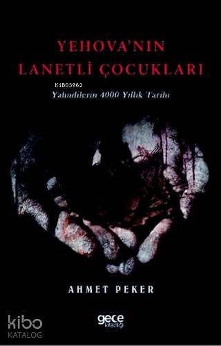 Yehova'nın Lanetli Çocukları; Yahudilerin 4000 Yıllık Tarihi