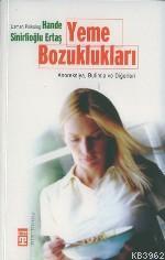 Yeme Bozuklukları; Anoreksiya, Bulimia ve Diğerleri - Kitapiks.com