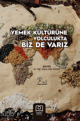 Yemek Kültürüne Yolculukta Biz de Varız