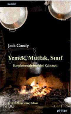 Yemek, Mutfak, Sınıf; Karşılaştırmalı Sosyoloji Çalışması