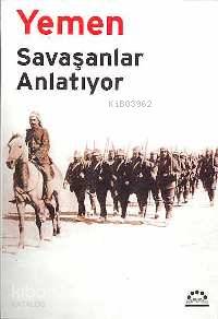 Yemen; Savaşanlar Anlatıyor