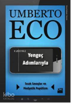 Yengeç Adımlarıyla Sıcak Savaşlar ve Medyatik Popülizm