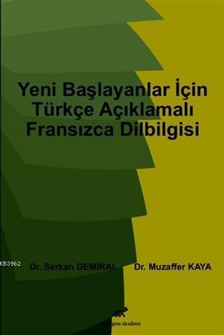 Yeni Başlayanlar İçin Açıklamalı Fransızca Dilbilgisi