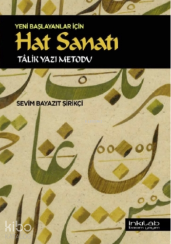 Yeni Başlayanlar İçin Hat Sanatı –Tâlik Yazı Metodu - Kitapiks.com