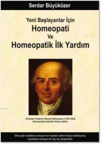 Yeni Başlayanlar İçin Homeopati ve Homeopatik İlk Yardım - Kitapiks.co