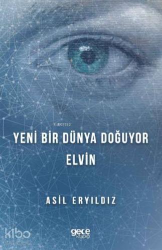 Yeni Bir Dünya Doğuyor; Elvin
