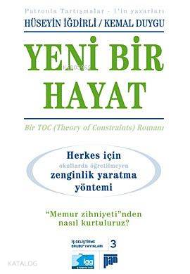 Yeni Bir Hayat; (Herkes İçin Okullarda Öğretilmeyen Zenginlik Yaratma Yöntemi)