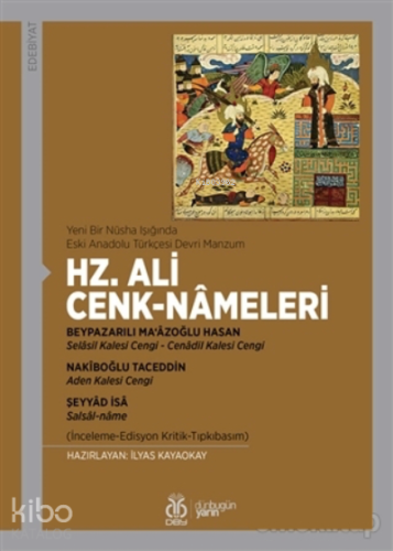 Yeni Bir Nüsha Işığında Eski Anadolu Türkçesi Devri Manzum - Hz. Ali Cenk-Nameleri