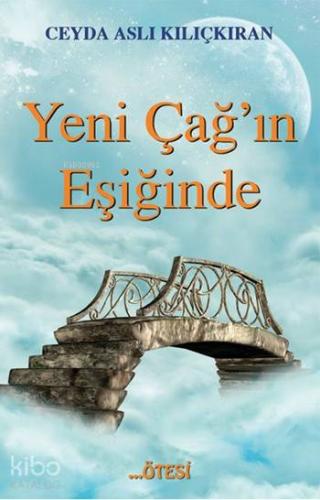 Yeni Çağ'ın Eşiğinde - Kitapiks.com