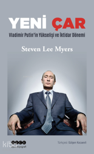 Yeni Çar ;Vladimir Putin'in Yükselişi ve İktidar Dönemi