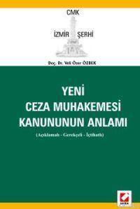 Yeni Ceza Muhakemesi Kanununun Anlamı; Cmk İzmir Şerhi - Kitapiks.com
