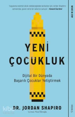 Yeni Çocukluk; Dijital Bir Dünyada Başarılı Çocuklar Yetiştirmek
