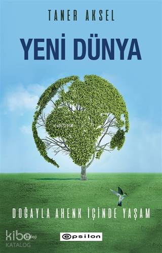 Yeni Dünya – Doğayla Ahenk İçinde Yaşam