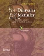 Yeni Dünyalar Eski Metinler; Geleneğin Gücü ve Keşiflerin Yarattığı Şaşkınlık