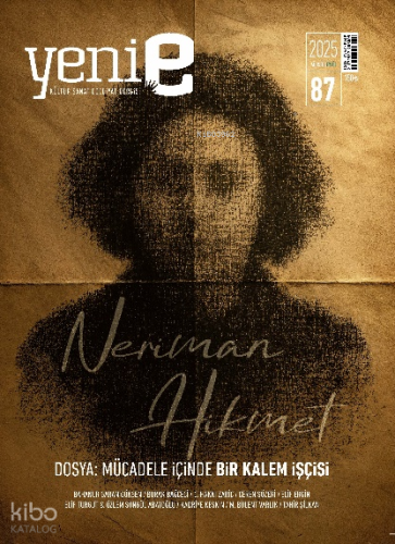 Yeni E Dergisi Sayı 87 - Dosya: Mücadele İçinde Bir Kalem İşcisi: Neriman Hikmet